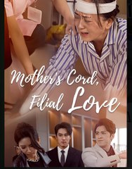 MOTHER'S CORD FILIAL LOVE- Drama FULL MOVIES ENGLISH SUB