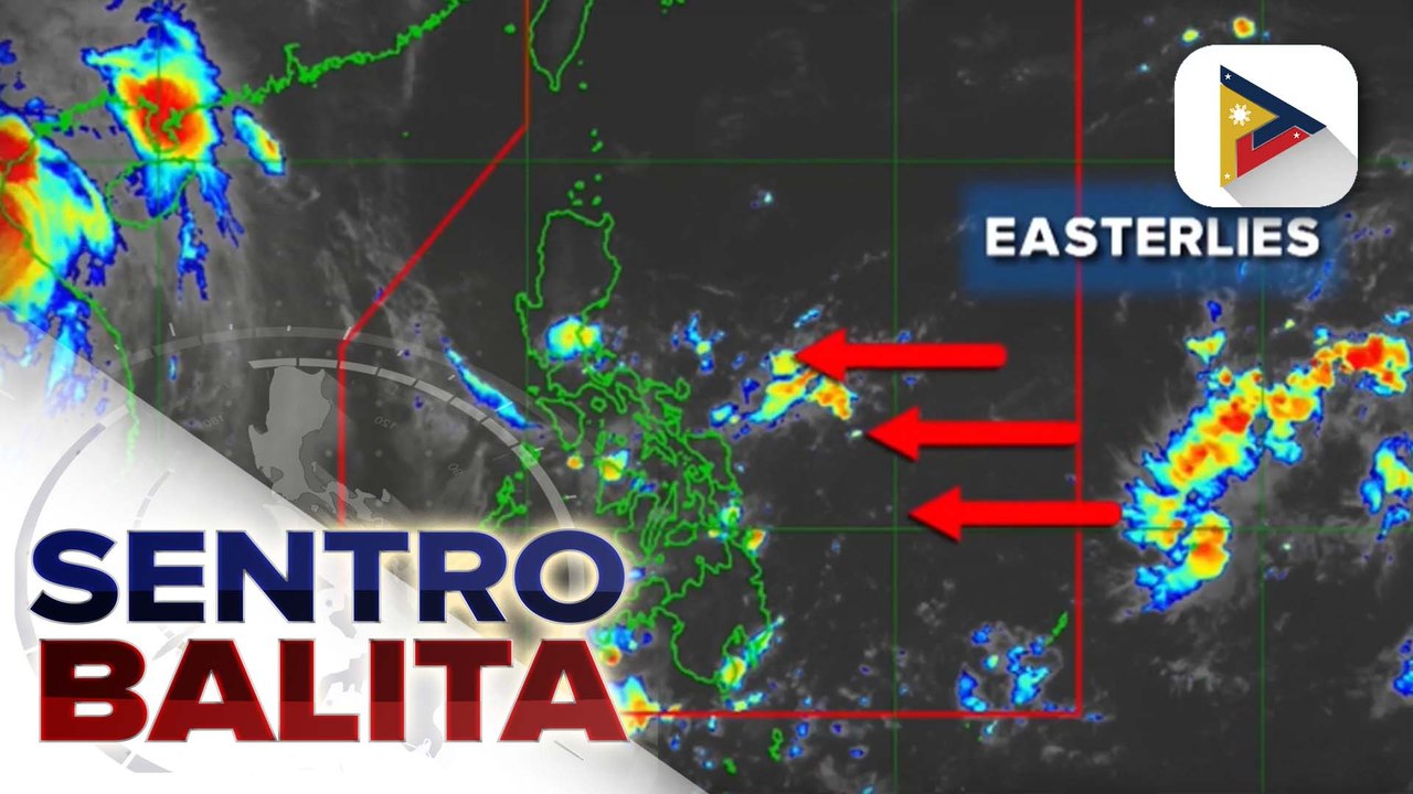 Easterlies, umiiral ngayon sa bansa; panibagong LPA, posibleng mabuo at maaaring maging bagyo ayon sa PAGASA