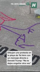 Manifestantes dibujan una gran mural en la playa de Tel Aviv con un mensaje directo a Donald Trump: "No te dejes engañar otra vez"