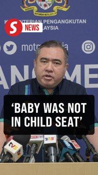 Kajang toll crash: Baby was not in a child seat, says Loke