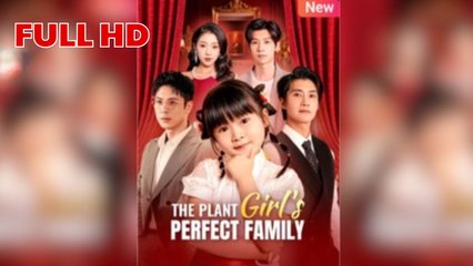 The Plant Girl’s Perfect Family - (2025) Full Movie | HD | English Sub