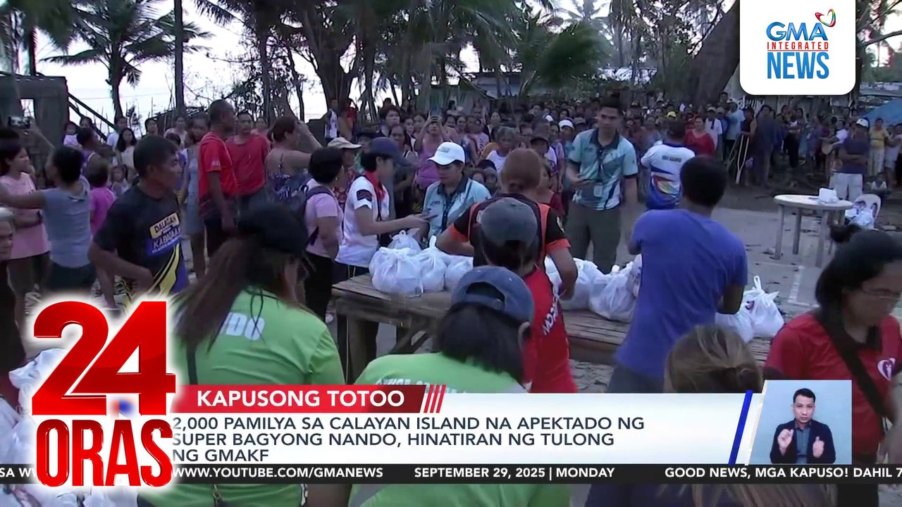 2,000 pamilya sa Calayan Island na apektado ng Super Bagyong Nando, hinatiran ng tulong ng GMAKF | 24 Oras