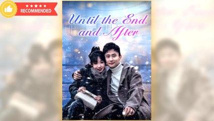 Until The End, And After full