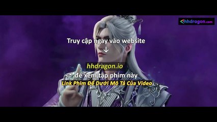 Tiên Nghịch Tập 110 Vietsub + Thuyết Minh Tiếng Việt