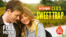 [Hot Drama] See You Again - CEO's Sweet Trap | Full Movie (2025)