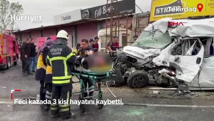 Feci kazada 3 kişi hayatını kaybetti, 9 kişi yaralandı