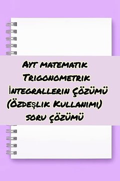 Ayt matematik Trigonometrik İntegrallerin Çözümü (Özdeşlik Kullanımı) soru çözümü . . #yks #ykshazırlık #mantıksoruları #soruçözümü #dgs #lgs #geometri #yksmatematik #aytmatematik #matematik #trigonometry #türev #integral