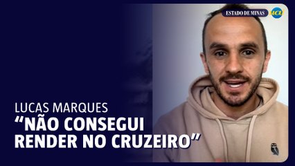 Lucas: 'Nao consegui render no Cruzeiro como nos outros clubes'