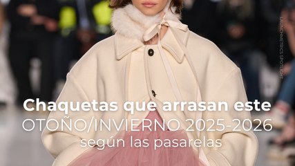 Chaquetas que arrasan este otoño/invierno 2025-2026 según las pasarelas