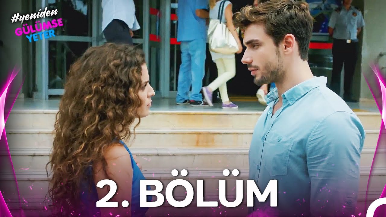#YENİDEN Gülümse Yeter 2. Bölüm