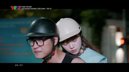 Gió Ngang Khoảng Trời Xanh Tập 22 - Phim Truyền Hình Việt Nam VTV3 | Phim Hay