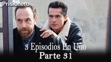 El Prisionero / 3 Episodios en Uno - 31 ver Episodio Completo