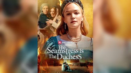 The Seamstress Is The Duchess
