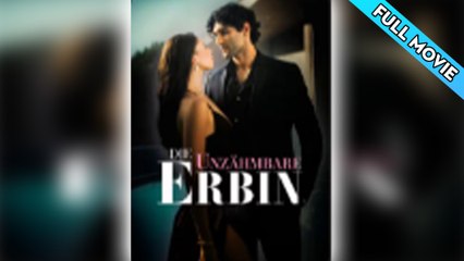 Die unzähmbare Erbin (Deutsche Untertitel) GalateaTV