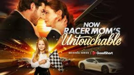 [Hot Drama 2025🔥] Now Racer Mom's Untouchable Full Movie