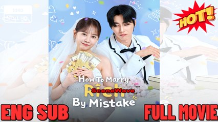 [Hot 2025]How To Marry Rich By MistakeABC TV