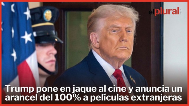 Trump pone en jaque al cine y anuncia un arancel del 100% a películas extranjeras