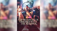 The Billionaire is Obsessed with the Stripper Full Movie