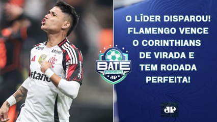 Flamengo VENCE o Corinthians e DISPARA na LIDERANÇA após RODADA PERFEITA! | BATE-PRONTO
