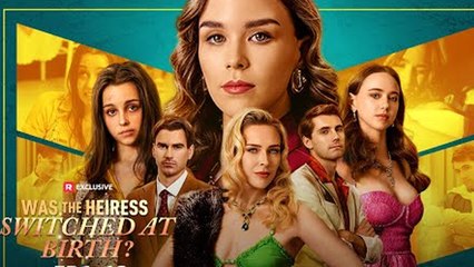 Was The Heiress Switched At Birth