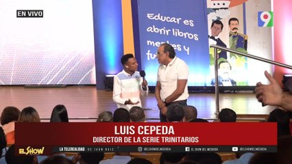 Luis Cepeda, Director de la serie Los Trinitarios | El Show del Mediodía