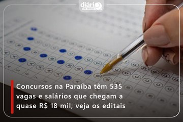 Concursos na Paraíba têm 535 vagas e salários que chegam a quase R$ 18 mil; veja os editais