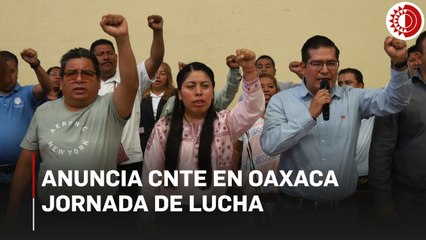 Anuncia CNTE en Oaxaca jornada de lucha ante negativa de mesas tripartitas