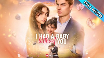 I Had A Baby Without You