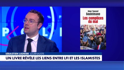 Sébastien Lignier revient sur le livre qui révèle les liens entre LFI et les islamistes
