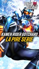 Kamen Rider Gotchard le pire Kamen Rider !