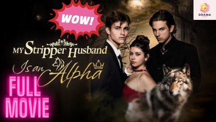 New My Stripper Husband Is An Alpha Snaxbox Drama Hub