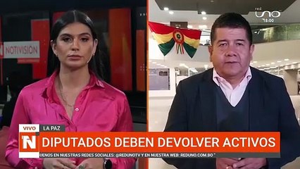 DIPUTADOS DEBEN DEVOLVER ACTIVOS
