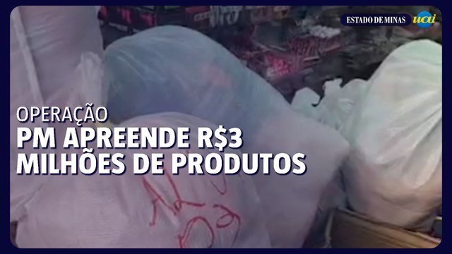 Produtos sem notas fiscais avaliados em R$ 3 milhões são apreendidos de lojas em BH