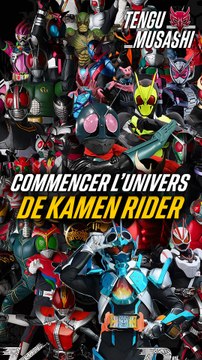 Comment commencer l’univers Kamen Rider ?