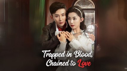 Trapped in Blood, Chained to Love #Dramabox #shortfilm