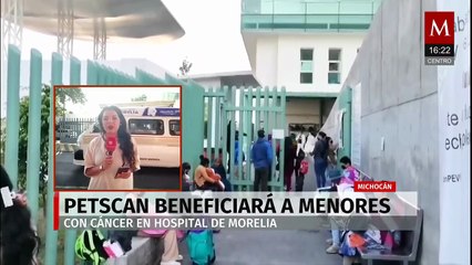 Las personas menores de edad tendrán acceso al PET Scan en Michoacán