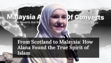 From Scotland to Malaysia: How Alana Found the True Spirit of Islam