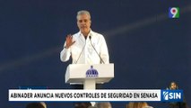 Abinader informa sobre nuevos controles de seguridad en SeNasa | Emisión Estelar SIN