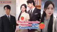 The Real Heiress From The Countryside Is Mocked, But Turns Out To Be A Transmigrated Genius Who Wins Everyones Heart