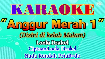 KARAOKE ANGGUR MERAH 1 NADA RENDAH PRIA B=DO