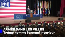 Villes américaines, « terrains d’entraînement » pour l’armée, Trump cherche l’ennemi intérieur