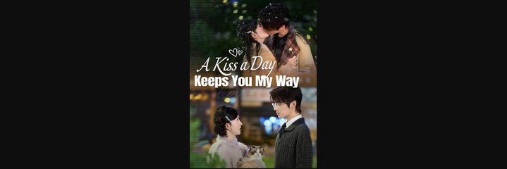A Kiss A Day Keeps You My Way