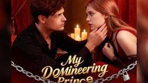 My Domineering Prince #Full Movie