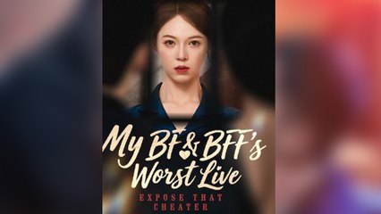 My BF & BFF A Worst Live Full Movies (2025) - FULL HD [Eng Sub]