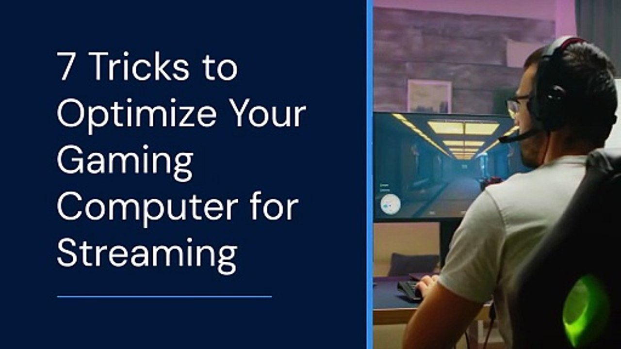 7 Tricks to Optimize Your Gaming Computer for Streaming
