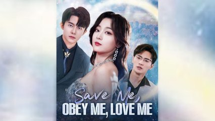 Save Me, Obey Me, Love Me (2025) - FULL [Eng Sub]