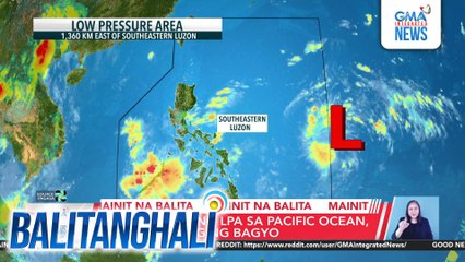 PAGASA - Bagong LPA sa Pacific Ocean, posibleng maging bagyo | Balitanghali