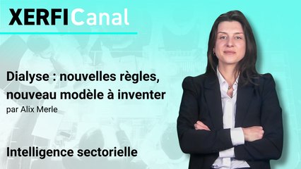 Dialyse : nouvelles règles, nouveau modèle à inventer [Alix Merle]