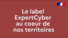 Le label ExpertCyber au cœur de nos territoires