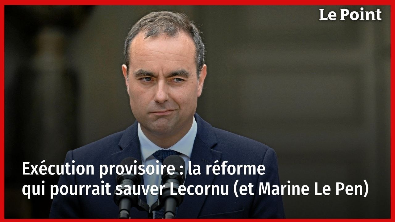 Exécution provisoire : la réforme qui pourrait sauver Lecornu (et Marine Le Pen)